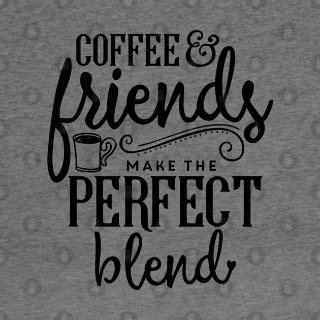 Coffee & Friends Make The Perfect Blend by JakeRhodes